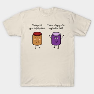 Being with you is jellycious - That's why you're my butter half T-Shirt